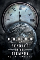 Conociendo Las Señales de Los Tiempos (Spanish Edition) 1643341715 Book Cover