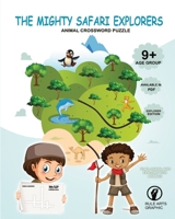 The Mighty Safari Explorers: Animal Crossword Puzzle B0CGTQK36H Book Cover