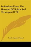 Imitations: From the German of Spitta and Tersteegen 143707006X Book Cover