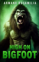 High On Bigfoot 1922861642 Book Cover
