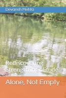Alone, Not Empty: Rediscovering Strength in Solitude B0F4WWM79Y Book Cover