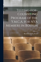 Testing-for-counseling Program of the Y.M.C.A. for NYA Members in Boston 1015031889 Book Cover