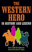 The Western Hero in History and Legend 0806129662 Book Cover