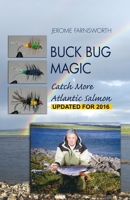 Buck Bug Magic: Catch More Atlantic Salmon 1450775357 Book Cover