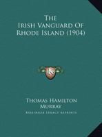 The Irish Vanguard Of Rhode Island 1162233842 Book Cover