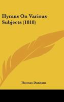 Hymns On Various Subjects 112029763X Book Cover