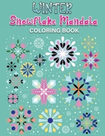 winter snowflake mandala coloring book: An Adult Coloring Book Featuring Easy , Stress Relieving & beautiful Winter snowflakes Designs To Draw B08M8DBM4K Book Cover
