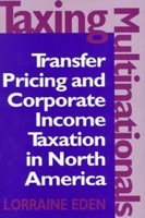 Taxing Multinationals Pricing and Corporate Income Taxation in North America 0802007767 Book Cover