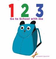 1 2 3 Go to School with me (123 With Me) 1942314957 Book Cover