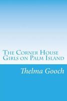 The Corner House Girls on Palm Island B0008C351Q Book Cover