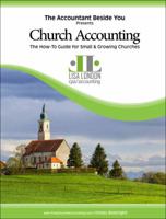 Church Accounting: The How To Guide for Small & Growing Churches (The Accountant Beside You) 0991163532 Book Cover