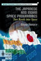 The Japanese and Indian Space Programmes: Two Roads into Space 1852331992 Book Cover