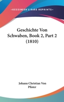 Geschichte Von Schwaben, Book 2, Part 2 (1810) 1168497450 Book Cover