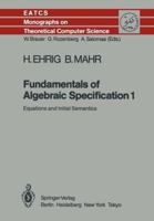 Fundamentals of Algebraic Specification 1: Equations and Initial Semantics 3642699642 Book Cover