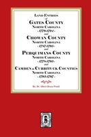 Abstracts of Land Entries: Gates, Chowan, Perquimans, Pasquotank, Camden, & Currituck Cos, NC 0944992447 Book Cover