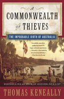 A Commonwealth of Thieves: The Improbable Birth of Australia 038551459X Book Cover