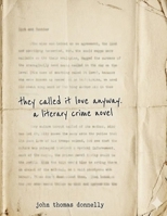 they called it love anyway: a literary crime novel B0H62QD89X Book Cover