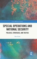 Special Operations and National Security: Policies, Strategies, and Tactics (Cass Military Studies) 1032429690 Book Cover