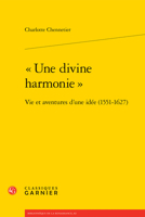 Une Divine Harmonie: Vie Et Aventures d'Une Idee (1551-1627) 2406165744 Book Cover
