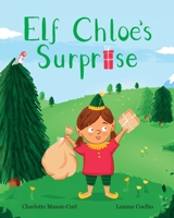 Elf Chloe's Surprise 1067661409 Book Cover