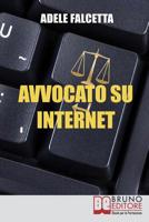 Avvocato su Internet: Come Esercitare e Ampliare la tua Attività Legale Grazie al Web (Italian Edition) 8861742408 Book Cover
