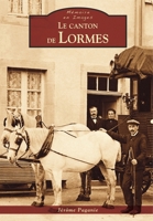 Lormes (Le canton de) (Mémoire En Images Locaux) (French Edition) 2813808679 Book Cover