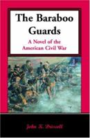 The Baraboo Guards, A Novel of the American Civil War 1879483297 Book Cover