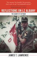 Reflections on Lz Albany: The Agony of Vietnam 1937565866 Book Cover