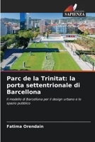 Parc de la Trinitat: la porta settentrionale di Barcellona (Italian Edition) 6206485218 Book Cover