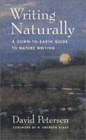 Writing Naturally: A Down-To-Earth Guide to Nature Writing 1555662730 Book Cover
