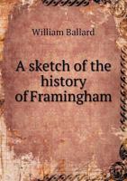A Sketch of the History of Framingham 1436751268 Book Cover