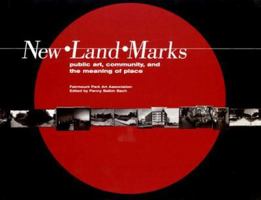 New Land Marks : Public Art, Community, and the Meaning of Place 0967914345 Book Cover