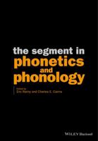 The Segment in Phonetics and Phonology 1118555406 Book Cover