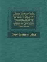 Nouveau Voyage Aux �les de l'Am�rique, Contenant l'Histoire Naturelle de Ces Pays, l'Origine, Les Moeurs, La Religion Et Le Gouvernement Des Habitants Anciens Et Modernes, Les Guerres Et Les �v�nement 1294479318 Book Cover