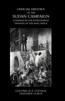 OFFICIAL HISTORY OF THE SUDAN CAMPAIGN COMPILED IN THE INTELLIGENCE DIVISION OF THE WAR OFFICE Volume Two 1847346626 Book Cover
