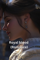 Royal blood (Romance) B0DSWRY7WN Book Cover