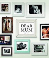 Dear Mum. Edited by Geoff Blackwell and Elliott Erwitt 0810995980 Book Cover