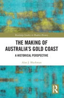The Making of Australia's Gold Coast: A Historical Perspective 1032790210 Book Cover