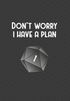 Don't Worry I Have A Plan: Mixed Role Playing Gamer Paper (College Ruled, Graph, Hex): Funny RPG Journal 1709946261 Book Cover