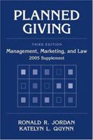 Planned Giving: Management, Marketing, and Law, 2005 Supplement 0471679798 Book Cover