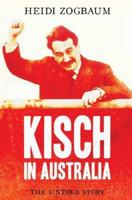 Kisch in Australia: The Untold Story 1920769358 Book Cover