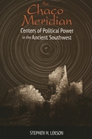 The Chaco Meridian: Centers of Political Power in the Ancient Southwest 0761991816 Book Cover