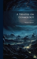 A Treatise on Cosmology Volume 1 B0FJYQNNF9 Book Cover