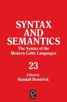 The Syntax of the Modern Celtic Languages, Volume 23 (Syntax and Semantics) (Syntax and Semantics) (Syntax and Semantics) 0126061041 Book Cover