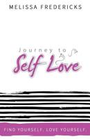 The Journey to Self-Love 1535265655 Book Cover