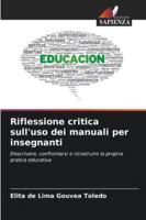 Riflessione critica sull'uso dei manuali per insegnanti: Descrivere, confrontarsi e ricostruire la propria pratica educativa (Italian Edition) 620879188X Book Cover