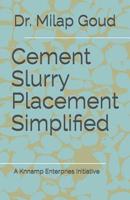 Cement slurry placement simplified 1076801617 Book Cover