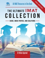The Ultimate IMAT Collection: New Edition, all IMAT resources in one book: Guide, Mock Papers, and Solutions for the IMAT from UniAdmissions. 1913683869 Book Cover