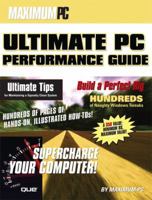 The Maximum PC Ultimate Performance Guide 078973317X Book Cover