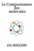 Le comportement des mol�cules: Pourquoi y-a-il des gaz, des liquides et des solides? 1078345503 Book Cover